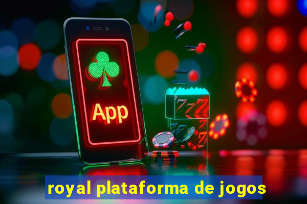 royal plataforma de jogos